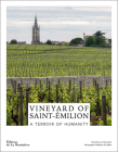 The Wines of Saint-Émilion: A World Heritage Vineyard By Florence Hernandez, Guillaume de Laubier (By (photographer)), Guy Savoy (Foreword by) Cover Image