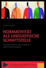 Normativität ALS Linguistische Schnittstelle: Untersuchungen Zum Russischen Gerechtigkeitsdiskurs By Claudia Woldt Cover Image