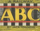 A Railway ABC By Jack Townend Cover Image