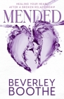 Mended: Healing Your Heart After A Broken Relationship Cover Image