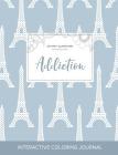Adult Coloring Journal: Addiction (Butterfly Illustrations, Eiffel Tower) By Courtney Wegner Cover Image