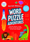 Merriam-Webster's Word Puzzle Adventures: Track Down Dinosaurs, Uncover Treasures, Spot the Space Objects, and Learn about Language in 100 Puzzles! Cover Image