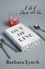 Out of Line: A Life of Playing with Fire By Barbara Lynch Cover Image