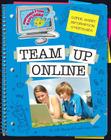 Team Up Online (Explorer Library: Information Explorer) By Vicki Pascaretti, Sara Wilkie Cover Image