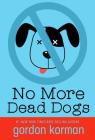 No More Dead Dogs By Gordon Korman Cover Image