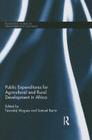 Public Expenditures for Agricultural and Rural Development in Africa (Routledge Studies in Development Economics) By Tewodaj Mogues (Editor), Samuel Benin (Editor) Cover Image