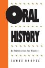 Oral History: An Introduction for Students By James Hoopes Cover Image