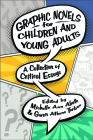 Graphic Novels for Children and Young Adults: A Collection of Critical Essays (Children's Literature Association) Cover Image