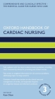 Oxford Handbook of Cardiac Nursing (Oxford Handbooks in Nursing) By Kate Olson (Editor) Cover Image