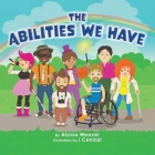 The Abilities We Have By Alyssa Weaver, I. Cenizal (Illustrator) Cover Image