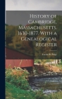 History of Cambridge, Massachusetts. 1630-1877. With a Genealogical Register By Lucius R. (Lucius Robinson) 1. Paige (Created by) Cover Image