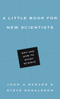 A Little Book for New Scientists: Why and How to Study Science (Little Books) Cover Image