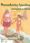Remembering Grandma / Recordando a Abuela By Teresa Armas, Pauline Rodriguez Howard, Teresa Armas Hernandez Cover Image