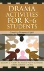 Drama Activities for K-6 Students: Creating Classroom Spirit By Milton E. Polsky, Dorothy Napp Schindel, Carmine Tabone Cover Image