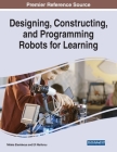 Designing, Constructing, and Programming Robots for Learning Cover Image