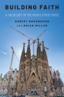 Building Faith: A Sociology of Religious Structures Cover Image