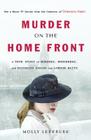 Murder on the Home Front: A True Story of Morgues, Murderers, and Mysteries During the London Blitz Cover Image