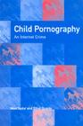 Child Pornography: An Internet Crime Cover Image