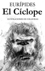 El Cíclope: Ilustrado por Onésimo Colavidas By Eurípides, Onésimo Colavidas (Illustrator), Federico Baráibar (Translator) Cover Image