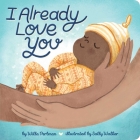 I Already Love You By Willa Perlman, Sally Walker (Illustrator) Cover Image