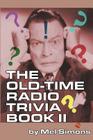 The Old-Time Radio Trivia Book II By Mel Simons Cover Image
