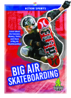Big Air Skateboarding (Action Sports) By K. A. Hale Cover Image