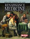 Renaissance Medicine (Raintree Freestyle: Medicine Through the Ages) Cover Image