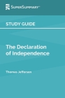 Study Guide: The Declaration of Independence by Thomas Jefferson (SuperSummary) By Supersummary Cover Image