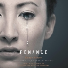 Penance Lib/E By Kanae Minato, Philip Gabriel (Translator), Karissa Vacker (Read by) Cover Image