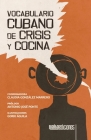 Vocabulario cubano de crisis y cocina By Claudia González Marrero, Antonio José Ponte (Prologue by), Gorki Águila (Illustrator) Cover Image