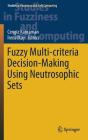 Fuzzy Multi-Criteria Decision-Making Using Neutrosophic Sets (Studies in Fuzziness and Soft Computing #369) By Cengiz Kahraman (Editor), İrem Otay (Editor) Cover Image