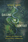 Calling in Context: Social Location and Vocational Formation By Susan L. Maros Cover Image