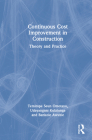 Continuous Cost Improvement in Construction: Theory and Practice Cover Image