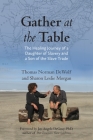 Gather at the Table: The Healing Journey of a Daughter of Slavery and a Son of the Slave Trade Cover Image