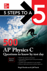 5 Steps to a 5: 500 AP Physics C Questions to Know by Test Day, Second Edition By Hugh Henderson Cover Image