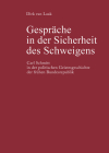 Gespräche in Der Sicherheit Des Schweigens: Carl Schmitt in Der Politischen Geistesgeschichte Der Frühen Bundesrepublik Cover Image