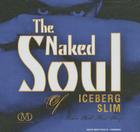 The Naked Soul of Iceberg Slim: Robert Beck's Real Story By Iceberg Slim, Bobby Spears (Read by) Cover Image