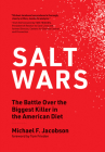 Salt Wars: The Battle Over the Biggest Killer in the American Diet Cover Image