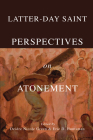 Latter-day Saint Perspectives on Atonement By Deidre Nicole Green (Editor), Eric D. Huntsman (Editor), Deidre Nicole Green (Contributions by), Eric D. Huntsman (Contributions by), Nicholas J. Frederick (Contributions by), Fiona Givens (Contributions by), Sharon J. Harris (Contributions by), J. B. Haws (Contributions by), Benjamin Keogh (Contributions by), Ariel Bybee Laughton (Contributions by), Adam S. Miller (Contributions by), Jenny Reeder (Contributions by), T. Benjamin Spackman (Contributions by), Joseph M. Spencer (Contributions by) Cover Image