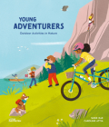 Young Adventurers: Outdoor Activities in Nature By Susie Rae, Caroline Attia (Illustrator), Little Gestalten (Editor) Cover Image