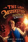 The Last Musketeer #3: Double Cross Cover Image