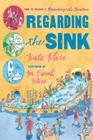 Regarding the Sink: Where, Oh Where, Did Waters Go? (Regarding the . . .) By Kate Klise, M. Sarah Klise (Illustrator) Cover Image