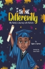 I Think Differently My family's Journey with Autism By Kylen S. Barron Cover Image