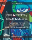 GRAFFITI y MURALES #5: Álbum de fotos para los amantes del arte callejero - Vol. 5 By Ricky Stonasses Cover Image