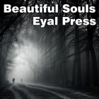 Beautiful Souls: Saying No, Breaking Ranks, and Heeding the Voice of Conscience in Dark Times Cover Image