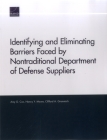 Identifying and Eliminating Barriers Faced by Nontraditional Department of Defense Suppliers By Amy G. Cox, Nancy Y. Moore, Clifford A. Grammich Cover Image
