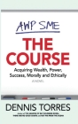 The Course: Acquiring Wealth, Power, Success Morally and Ethically Cover Image