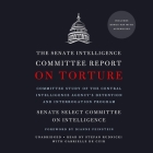 The Senate Intelligence Committee Report on Torture Lib/E: Committee Study of the Central Intelligence Agency's Detention and Interrogation Program By Senate Select Committee on Intelligence, Daniel Jones (Introduction by), Dianne Feinstein (Foreword by) Cover Image