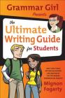 Grammar Girl Presents the Ultimate Writing Guide for Students (Quick & Dirty Tips) Cover Image