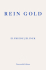 Rein Gold By Elfriede Jelinek, Gitta Honegger (Translator) Cover Image
